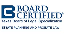 Board Certified Texas Board of Legal Specialization Estate Planning And Probate Law